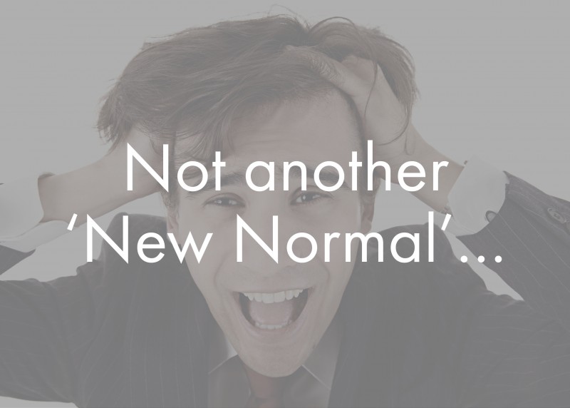 Not another New Normal - Man pulling his hair out